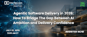 Agentic Software Delivery in 2026: How To Bridge The Gap Between AI Ambition and Delivery Confidence (July 22nd)