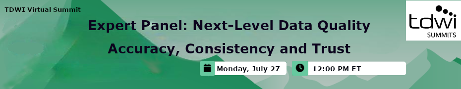 Expert Panel: Next-Level Data Quality: Accuracy, Consistency and Trust (July 27th)