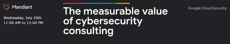 The Measurable Value Of Cybersecurity Consulting  (July 29th)
