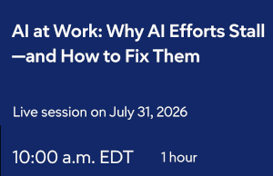 AI at Work: Why AI Efforts Stall - and How to Fix Them (July 31st)
