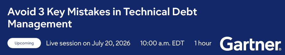 Avoid 3 Key Mistakes in Technical Debt Management (July 20th)