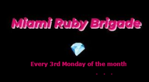 Miami Ruby Brigade (July 20th)