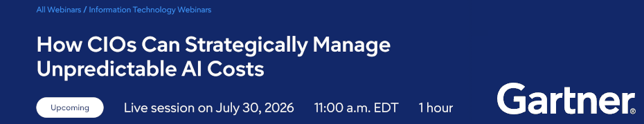 How CIOs Can Strategically Manage Unpredictable AI Costs (July 30th)