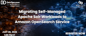 Migrating Self-Managed Apache Solr Workloads to Amazon OpenSearch Service