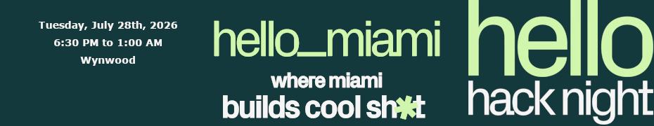 hack night v0.159 - Wynwood (July 28th)
