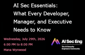 AI Sec Essentials: What Every Developer, Manager, and Executive Needs to Know