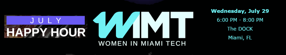 Women in Miami Tech July Happy Hour (July 29th)