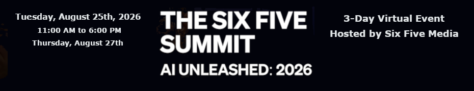 The Six five Summit - AI UNLEASHED: 2026 (Aug 25 - Aug 27)