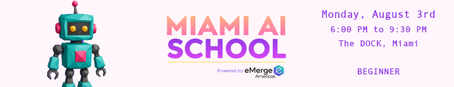 Miami AI School - Beginner Phase (Aug. 3rd)