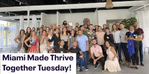 Miami Made Thrive Together Tuesday!