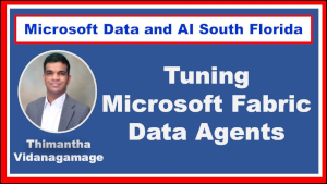 Tuning Microsoft Fabric Data Agents for Flawless Results: Thimantha Vidanagamage