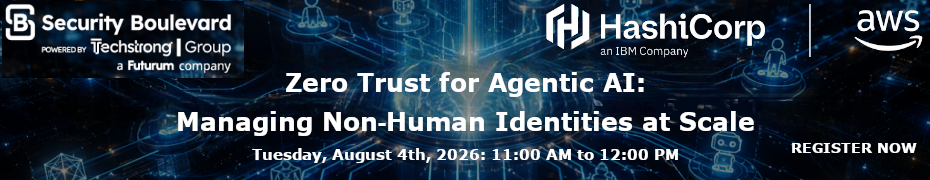 Zero Trust for Agentic AI: Managing Non-Human Identities at Scale (Aug. 4th)