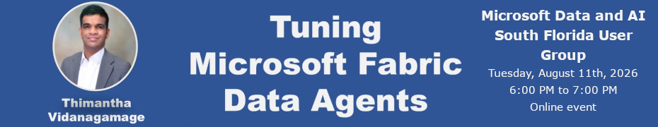 Tuning Microsoft Fabric Data Agents for Flawless Results: Thimantha Vidanagamage (Aug. 11th)