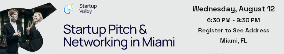 Startup Pitch & Networking in Miami (Aug. 12th)