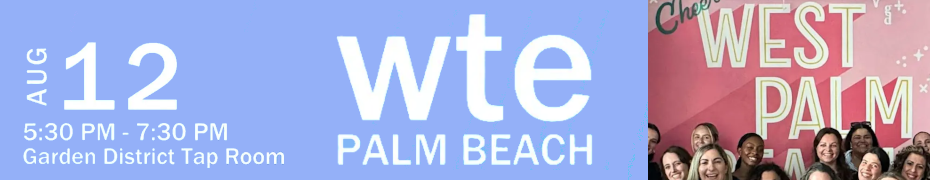 Women in Tech & Entrepreneurship - Palm Beach Chapter Happy Hour (Aug. 12th)