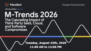 M-Trends 2026: The Cascading Impact of Third-Party SaaS, Cloud, and Software Compromises (Aug. 25th)