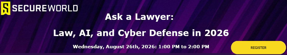Ask a Lawyer: Law, AI, and Cyber Defense in 2026 (Aug. 26th)