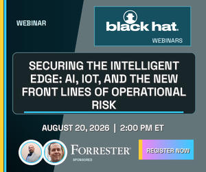 Securing The Intelligent Edge: AI, IoT, And The New Front Lines Of Operational Risk (Aug. 20th)