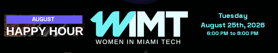 Women in Miami Tech August Happy Hour (Aug. 25th)