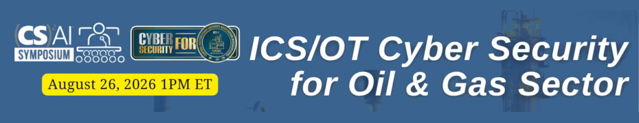 (CS)2 AI Online Symposium: ICS/OT Cyber Security for Oil & Gas Sector (Aug. 26th)