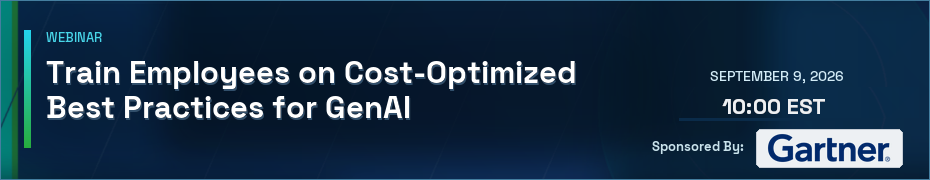 Train Employees on Cost-Optimized Best Practices for GenAI (Sept. 9th)