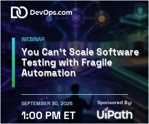 You Can't Scale Software Testing with Fragile Automation (Sept. 30th)