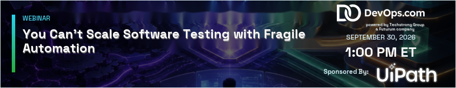 You Can't Scale Software Testing with Fragile Automation (Sept. 30th)