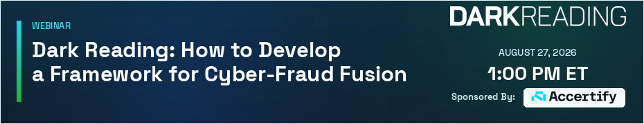 Experts Explain How to Develop a Framework for Cyber-Fraud Fusion (Aug. 27th)