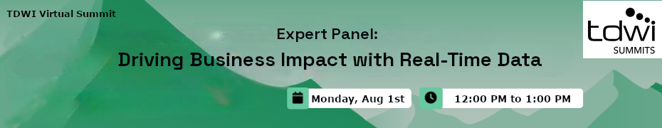 Expert Panel: Driving Business Impact with Real-Time Data (Aug. 31st)
