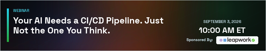 Your AI Needs a CI/CD Pipeline. Just Not the One You Think. (Sept. 3rd)