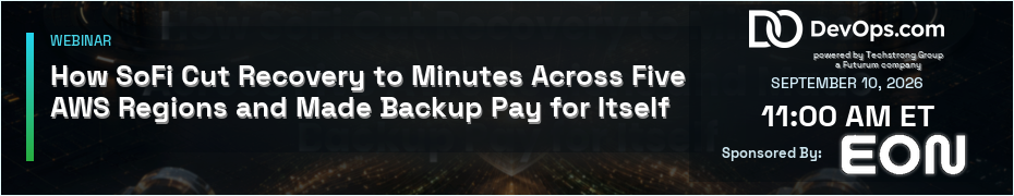 How SoFi Cut Recovery to Minutes Across Five AWS Regions and Made Backup Pay for Itself (Sept. 10th)