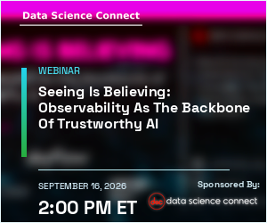 Seeing Is Believing: Observability as the Backbone of Trustworthy AI (Sept. 16th)