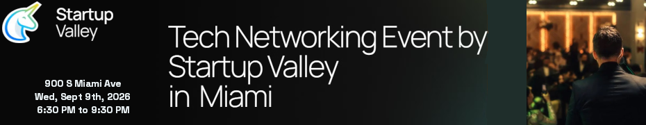 Tech Networking Event by Startup Valley Miami (Sept. 9th)