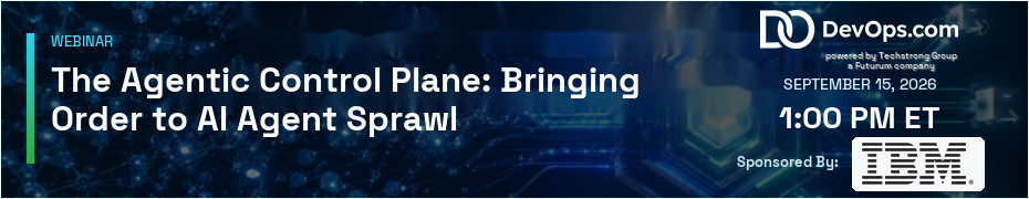 The Agentic Control Plane: Bringing Order to AI Agent Sprawl (Sept. 15th)