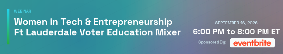 Women in Tech & Entrepreneurship (Sept. 16th)
