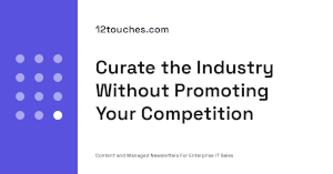 Curate the Industry Without Promoting Your Competition
