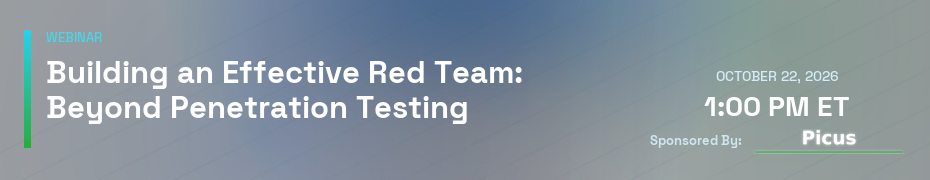 Building an Effective Red Team: Beyond Penetration Testing (Oct. 22nd)