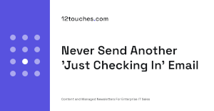 Never Send Another 'Just Checking In' Email