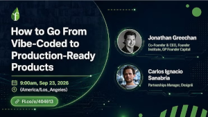 How to Go From Vibe-Coded to Production-Ready Products (Sept. 23rd)