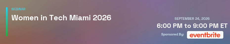 Women in Tech Miami 2026 (Sept. 24th)
