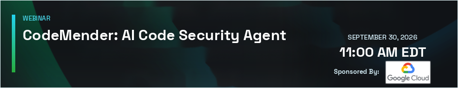 CodeMender: AI Code Security Agent (Sept. 30th)