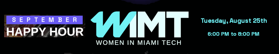 Women in Miami Tech September Happy Hour (Sept. 30th)