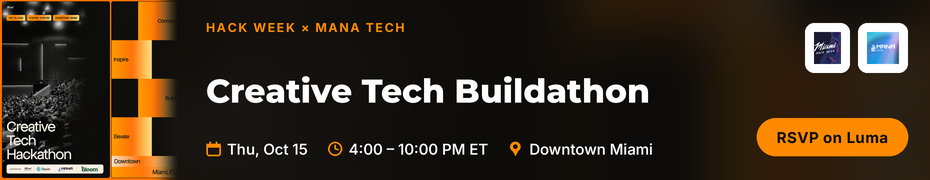 Creative Tech Buildathon - Hack Week x Mana Tech (Oct. 15th)
