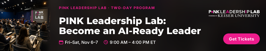 Pink Leadership Lab - Leading in the Age of AI: From Understanding AI to Building Personal Leadership Advantage (Nov. 6th)