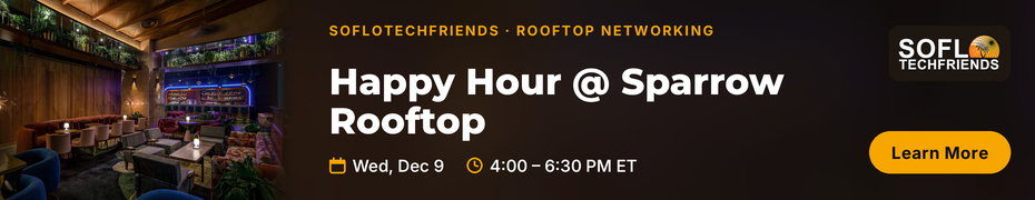 SoFloTechFriends Happy Hour - Holiday Edition - Fort Lauderdale (Dec. 9th)