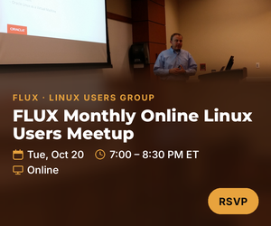 Monthly Online South Florida Linux Users Meetup - FLUX (Oct. 20th)