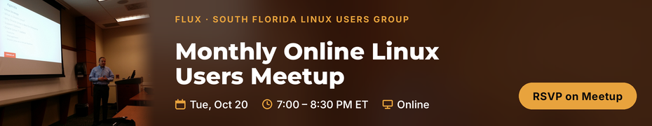 Monthly Online South Florida Linux Users Meetup - FLUX (Oct. 20th)