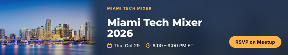 Miami Tech Mixer 2026 (Oct. 29th)