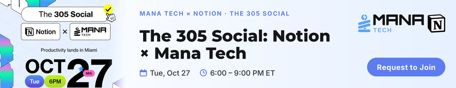 Notion x Mana Tech - The 305 Social (Oct. 27th)