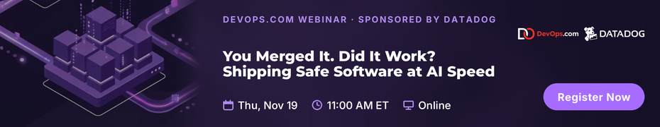You Merged It. Did It Work? Shipping Safe Software at AI Speed (Nov. 19th)